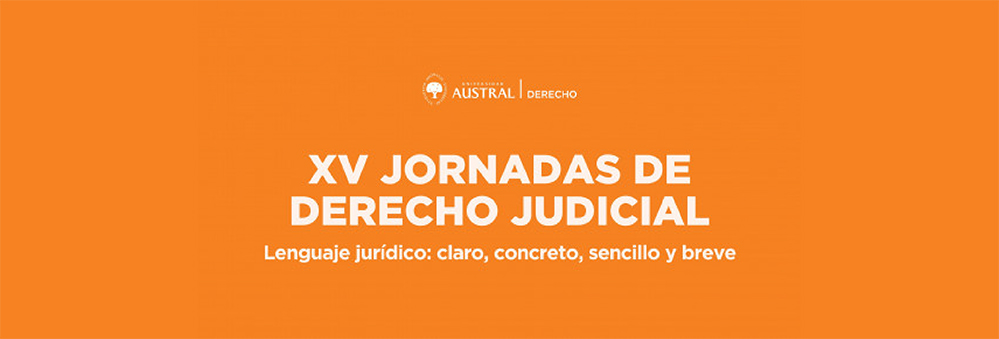 Imagen de XV JORNADAS DE DERECHO JUDICIAL, Lenguaje jurídico: claro, concreto, sencillo y breve.